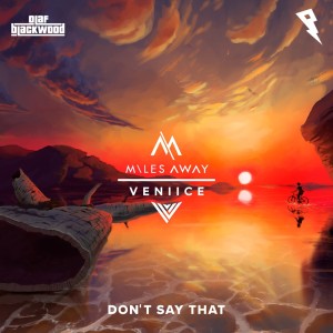 Album Don't Say That from Miles Away