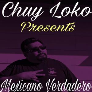 อัลบัม Mexicano Verdadero (Explicit) ศิลปิน Chuy Loko