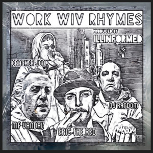 Listen to Work Wiv Rhymes (Explicit) song with lyrics from Eric the Red