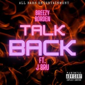 收聽Brizzle Aka Body Bag Breezy的Talk Back (feat. J-Bru) (Explicit)歌詞歌曲