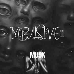 MU9K的專輯Impulsive 2 (Explicit)
