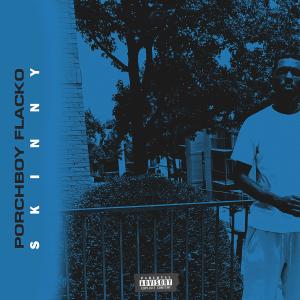 Porchboy Flacko的專輯Skinny (Explicit)