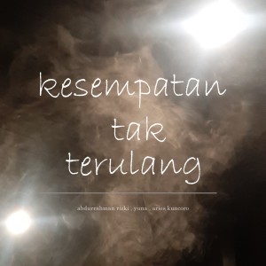 Listen to Kesempatan Tak Terulang song with lyrics from Abdurrahman Rizki