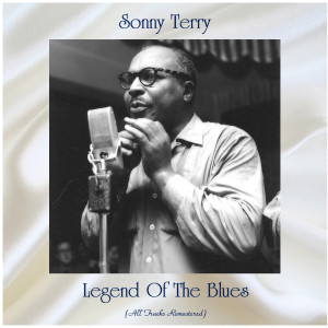 Sonny Terry的專輯Legend Of The Blues (All Tracks Remastered)