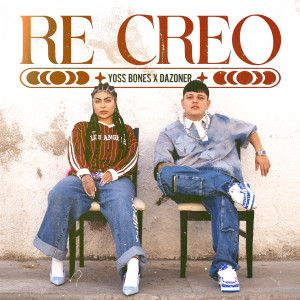 ดาวน์โหลดและฟังเพลง RE-CREO พร้อมเนื้อเพลงจาก Yoss Bones