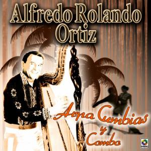 อัลบัม Arpa Cumbias Y Combo - Alfredo Rolando Ortiz ศิลปิน Alfredo Rolando Ortiz