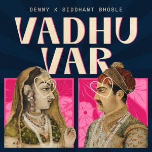 收聽Denny的Vadhu Var歌詞歌曲