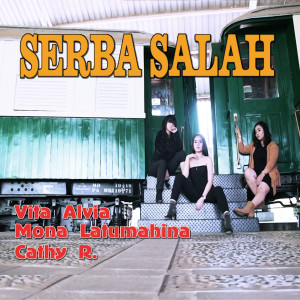ดาวน์โหลดและฟังเพลง Serba Salah พร้อมเนื้อเพลงจาก Mona Latumahina