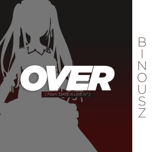 Over ( from "Date a Live Iv" ) (Cover)