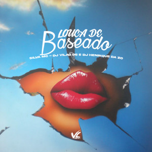 ดาวน์โหลดและฟังเพลง Louca de Baseado (Explicit) พร้อมเนื้อเพลงจาก DJ Vilão DS