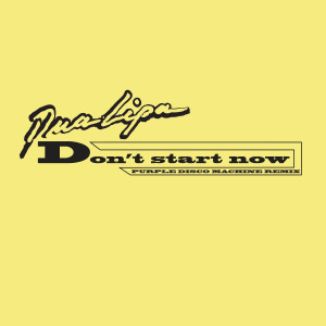 ดาวน์โหลดและฟังเพลง Don't Start Now (Purple Disco Machine Remix) พร้อมเนื้อเพลงจาก Dua Lipa