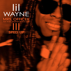 ดาวน์โหลดและฟังเพลง Mrs. Officer (Sped Up|Explicit) พร้อมเนื้อเพลงจาก Lil Wayne