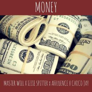 收聽Master Will的Money(feat. Izzie Spitter, Affluence & Choco Jay) (Explicit)歌詞歌曲