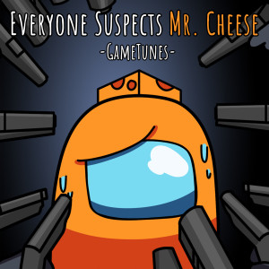 Album Everyone Suspects Mr. Cheese oleh GameTunes