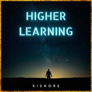 Kishore的專輯Higher Learning (Explicit)