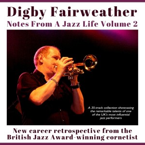 อัลบัม Notes From A Jazz Life Vol. 2 ศิลปิน Digby Fairweather