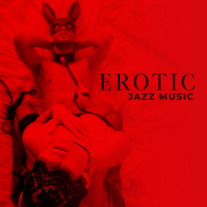 Album Erotic Jazz Music - Dirty Thoughts and Romantic Time for Two from Sexual Piano Jazz Collection