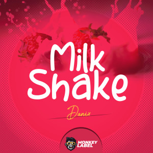 收聽DäniX的Milk Shake歌詞歌曲