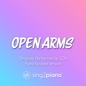 Dengarkan Open Arms (Originally Performed by SZA) (Piano Karaoke Version) lagu dari Sing2Piano dengan lirik