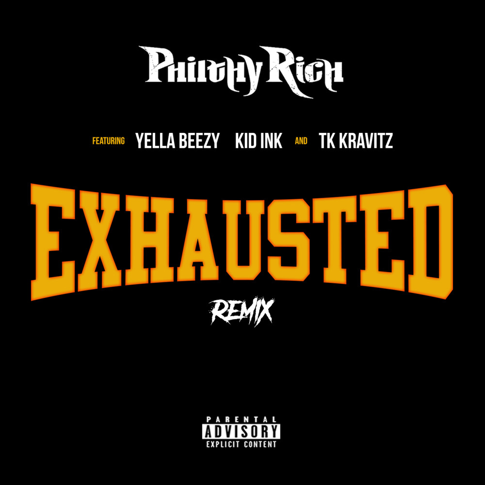 Exhausted (Remix) [feat. Yella Beezy, Kid Ink & TK Kravitz] (Explicit)