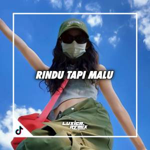 Listen to DJ RINDU TAPI MALU BREAKBEAT song with lyrics from Luxica Remix