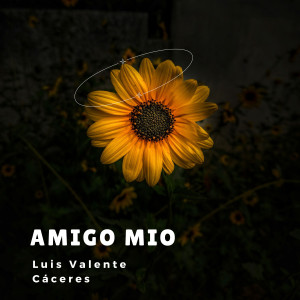 收聽Luis Valente的Amigo Mío歌詞歌曲