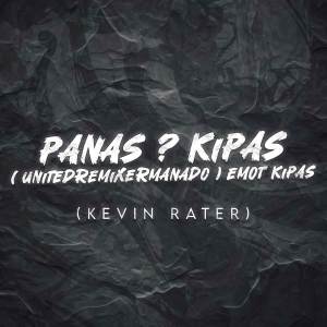 Album PANAS ? KIPAS - ( UnitedRemixerManado ) EMOT KIPAS oleh Kevin Rater