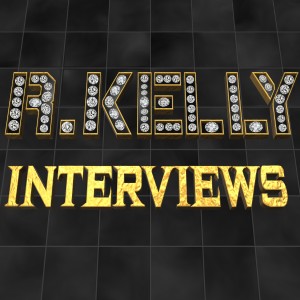 Interviews dari R. Kelly