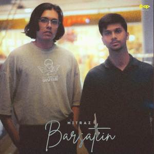 Listen to Barsatein song with lyrics from Mitraz