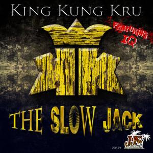ดาวน์โหลดและฟังเพลง The Slow Jack(Jungle Juice Sound System Extended Vocal Remix) พร้อมเนื้อเพลงจาก King Kung Kru