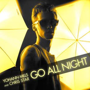 ดาวน์โหลดและฟังเพลง Go All Night (Radio Edit) พร้อมเนื้อเพลงจาก Yohann Mills