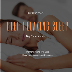 Album Deep Relaxing Sleep (Day Time Version Hypnosis) from The Mind Coach