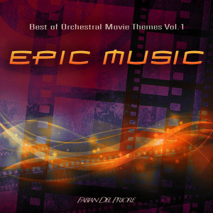 Fabian Del Priore的專輯Epic Music (Best of Orchestral Movie Themes, Vol.1)