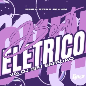 ดาวน์โหลดและฟังเพลง Beat Elétrico Vai DJ Seu Safadão (Explicit) พร้อมเนื้อเพลงจาก DJ Vitu da ZO