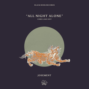 收聽Josement的All Night Alone (Chris Lake Edit)歌詞歌曲
