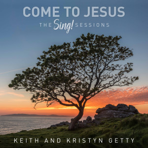 收聽Keith and Kristyn Getty的Come To Jesus (Rest In Him)歌詞歌曲