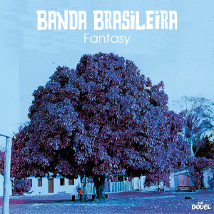 Banda Brasileira的專輯Fantasy