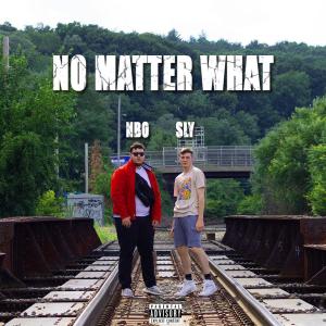 NO MATTER WHAT (feat. NBO) (Explicit)