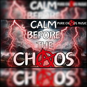 收聽Pure chAos Music的CALM BEFORE THE CHAOS! (Explicit)歌詞歌曲