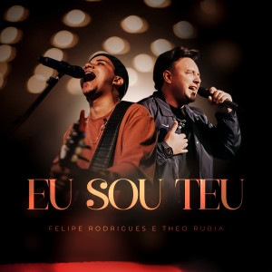 อัลบัม Eu Sou Teu (Ao Vivo) ศิลปิน Theo Rubia