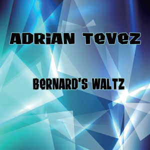Album Bernard's Waltz (Electronic Version) oleh Adrian Tevez