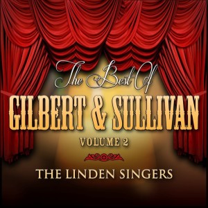 收听The Linden Singers的H.M.S. Pinafore: Never Mind the Why and Wherefore歌词歌曲