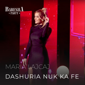 Listen to Dashuria nuk ka fe song with lyrics from Maria Lajçaj