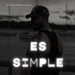 收聽Maceo El Perro Blanco的es simple歌詞歌曲
