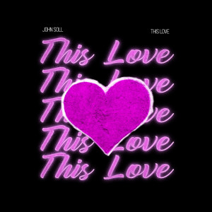 Listen to This Love song with lyrics from John Soll
