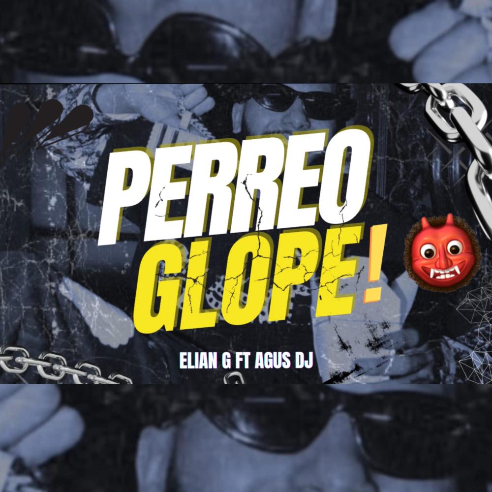 PERREO GLOPE (feat. Agus DJ)