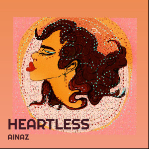 收听AINAZ的Heartless歌词歌曲
