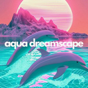 Chill After Dark Club的專輯Aqua Dreamscape (Dreamwave Voyage)