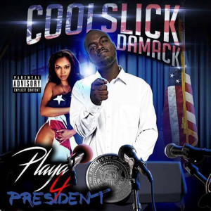 Album Playa 4 President (Explicit) from CooL SLick Da Mack