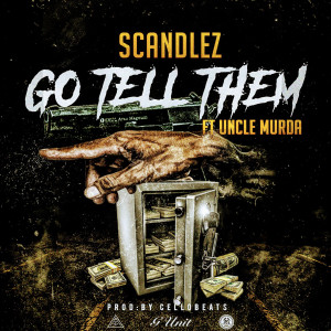 Listen to Go Tell Them (Explicit) song with lyrics from Scandlez